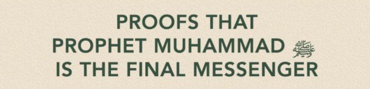 Proofs that Prophet Muhammad (PBUH) is the Final Messenger